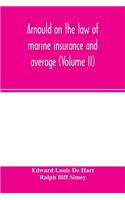 Arnould on the law of marine insurance and average (Volume II)