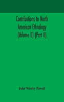 Contributions to North American ethnology (Volume II) (Part II)