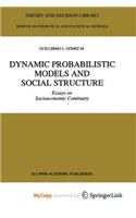 Dynamic Probabilistic Models and Social Structure