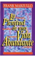 Plenitud de Una Vida Abundante, La: Plentiful Abundant Life, the