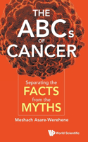 ABCs of Cancer, The: Separating the Facts from the Myths: Separating the Facts from the Myths