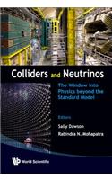 Colliders and Neutrinos: The Window Into Physics Beyond the Standard Model (Tasi 2006)