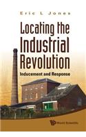 Locating the Industrial Revolution: Inducement and Response