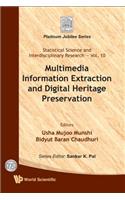 Multimedia Information Extraction And Digital Heritage Preservation: (10 Statistical Science And Interdisciplinary Research)