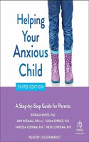 Helping Your Anxious Child, Third Edition