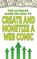 The Ultimate Guide on How To Create and Monetize a Web Comic
