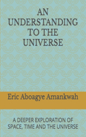 An Understanding to the Universe