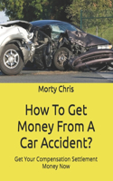 How To Get Money From A Car Accident?