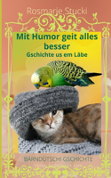 Mit Humor geit alles besser