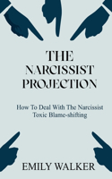 Narcissist Projection: How to Deal With the Narcissist Toxic Blame-Shifting