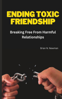 Ending Toxic Friendship