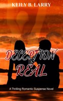 Deception is Real: A Thrilling Romantic Suspense Novel