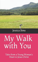 My Walk with You