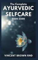 The Complete Ayurvedic Selfcare Book Guide