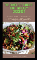 The Complete Cancer-fighting Easy Cookbook