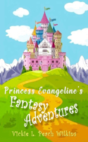 Princess Evangeline's Fantasy Adventures