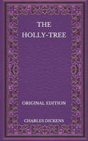 The Holly-Tree - Original Edition