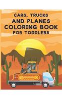 Cars, Trucks and Planes Coloring Book For Toddlers