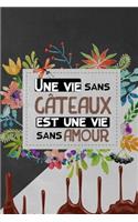 Une vie sans gâteaux est une vie sans amour