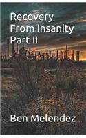 Recovery From Insanity Part II