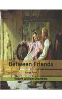 Between Friends
