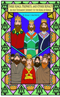 Three Kings, Prophets, and Other Royalty