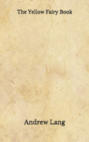 The Yellow Fairy Book: (Aberdeen Classics Collection)