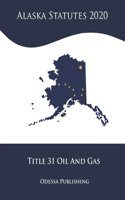 Alaska Statutes 2020 Title 31 Oil And Gas