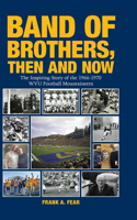 Band of Brothers, Then and Now