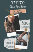 Tattoo Cilp Art Book: Perfect 300+ Inspiring Pictures For Tattoo Lovers, Men and Women and teens