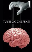 Tu SEI CIÒ Che Pensi