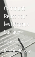 Comment Réussir sur les Réseaux Sociaux