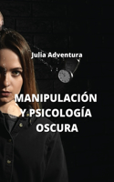 Manipulación Y Psicología Oscura