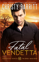 Fatal Vendetta: (7 Vanishing Ranch)