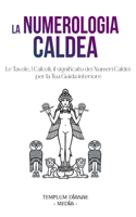 Numerologia Caldea: Le Tavole, I Calcoli, il significato dei Numeri Caldei