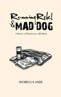 Running Rebel and Mad Dog