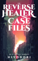 Reverse Healer Case Files