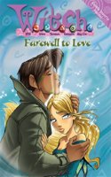 Farewell to Love (W.i.t.c.h. Novels, Book 23): No. 23 (