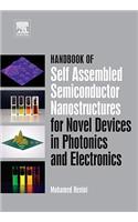 Handbook of Self Assembled Semiconductor Nanostructures for Novel Devices in Photonics and Electronics