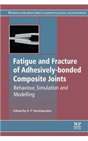 Fatigue and Fracture of Adhesively-Bonded Composite Joints