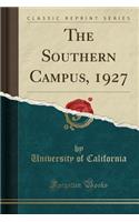 The Southern Campus, 1927 (Classic Reprint)