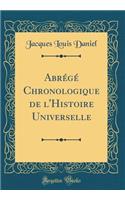 AbrÃ©gÃ© Chronologique de l'Histoire Universelle (Classic Reprint)
