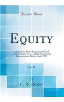 Equity, Vol. 11: Including the Direct Legislation Record, the Referendum News, and the Proportional Representation Review; April, 1909 (Classic Reprint)