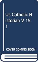 Us Catholic Historian V 15 1
