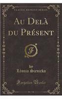 Au Delà Du Présent (Classic Reprint)