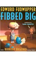 Edwurd Fudwupper Fibbed Big: Explained by Fannie Fudwupper(Storyopolis Books)