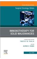 Immunotherapy for Solid Malignancies, An Issue of Surgical Oncology Clinics of North America
