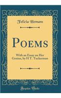 Poems: With an Essay on Her Genius, by H T. Tuckerman (Classic Reprint)