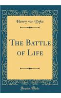 The Battle of Life (Classic Reprint)