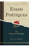 Essais PoÃ©tiques (Classic Reprint)